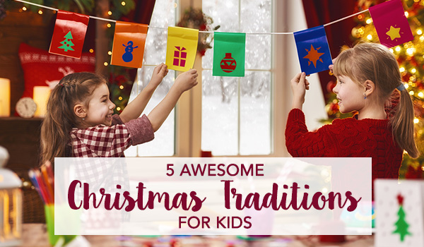 Celebrate: 5 Awesome Christmas Traditions for Families with Children