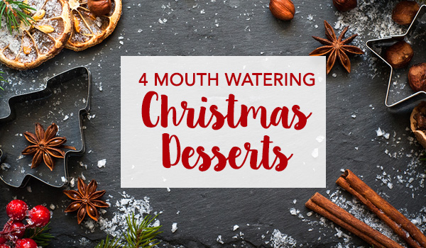 4 Mouth Watering Christmas Desserts - 4 Mouth-Watering Christmas Desserts