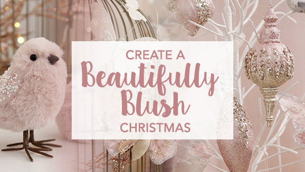 Create a Beautifully Blush Christmas