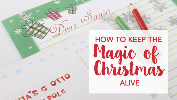 How to Keep the Magic of Christmas Alive