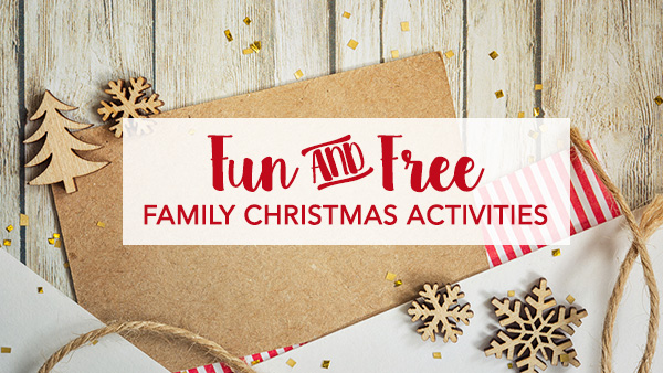 Fun and Free Christmas Activities for the Whole Family