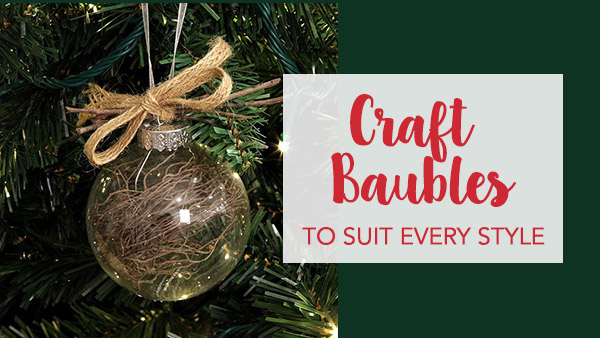 Craft Baubles to Suit Every Style - Craft Baubles to Suit Every Style