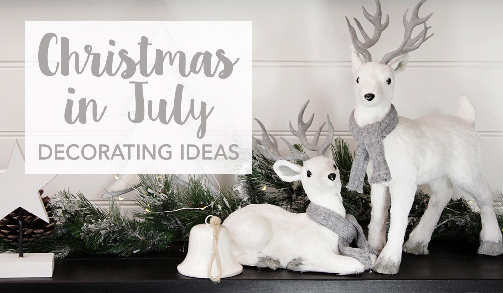 Christmas in July Decorating Ideas: Beyond the Table and the Tree