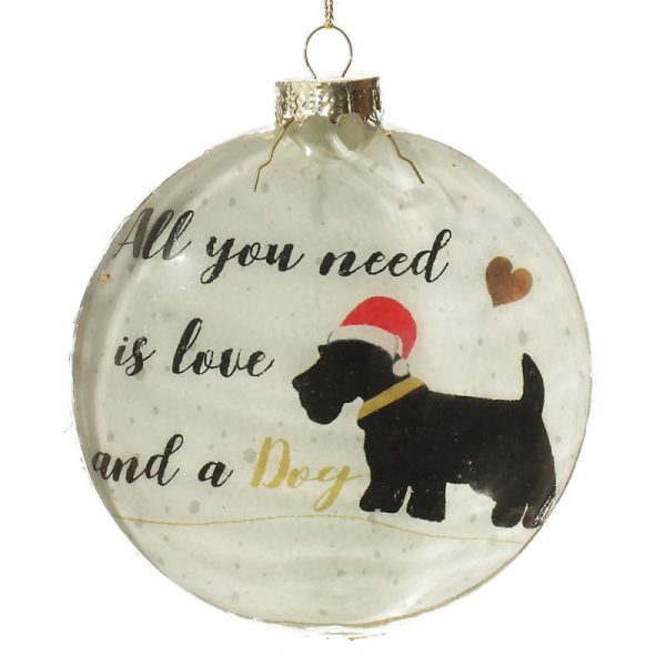 Glass Disc with Dog Decal All you need is love and a day Bauble