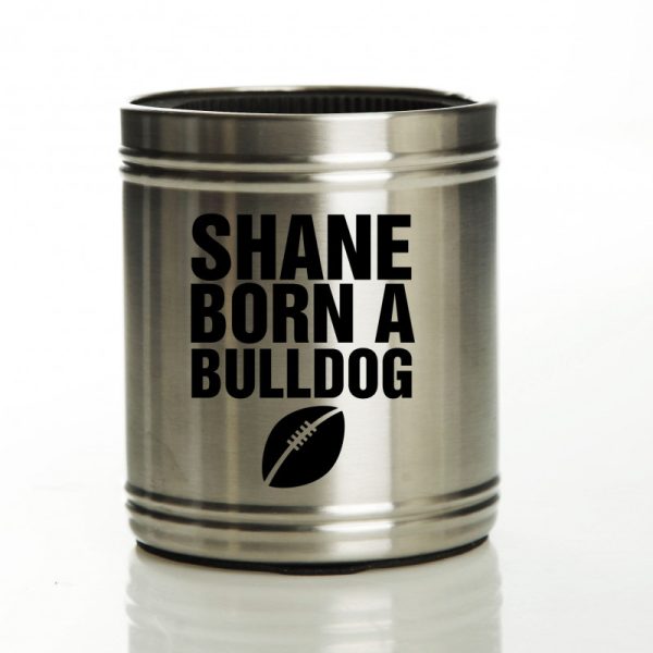 Personalised Stainless Steel Stubby Cooler Shane born a bulldog