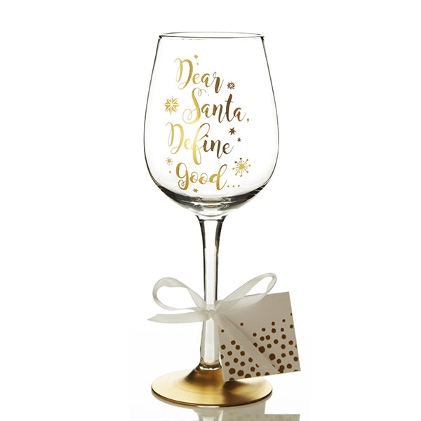 'Dear Santa, Define Good' Wine Glass
