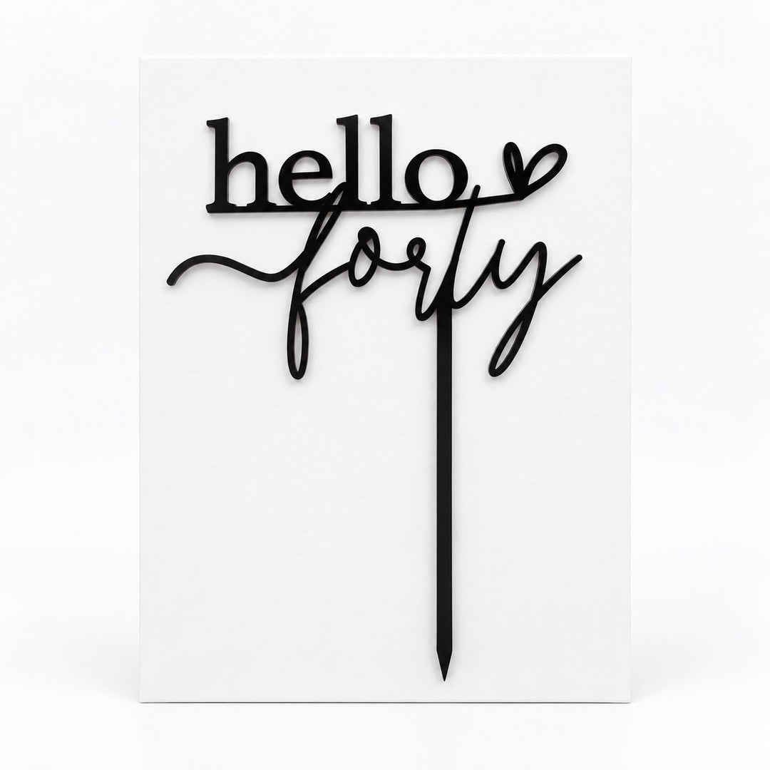 Hello Forty Acrylic Cut Cake Topper