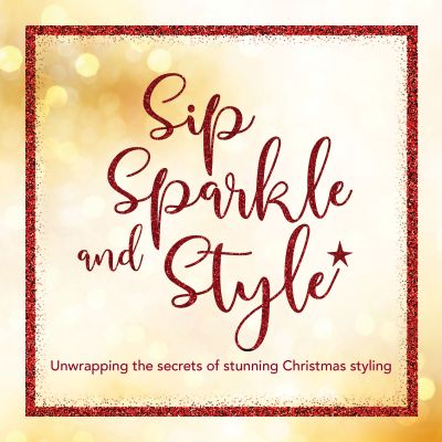 2023 Sip Sparkle Style - A Christmas styling experience - Sunday 12 November 2023
